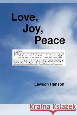 Love, Joy, Peace Lawson Hanson 9781764057851 Lawson Hanson - książka