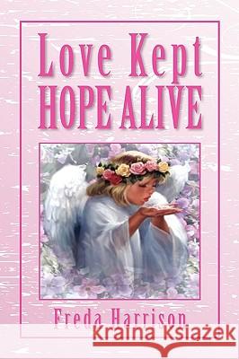 Love Kept Hope Alive Freda Harrison 9781450000512 Xlibris Corporation - książka