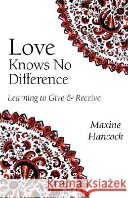 Love Knows No Difference: Learning to Give and Receive Hancock, Maxine 9781573831390 Regent College Publishing - książka