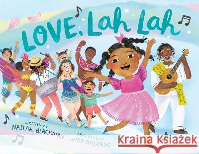 Love, Lah Lah Nailah Blackman Jade Orlando 9780593487709 Alfred A. Knopf Books for Young Readers - książka