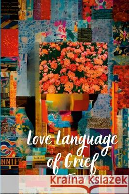 Love Language of Grief Tracy Wilson Lakecia Lockeridge Keisha Brown 9781304193971 Lulu.com - książka
