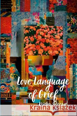 Love Language of Grief Keisha Brown Lakecia Lockeridge Kwyet Storhm 9781304194428 Lulu.com - książka