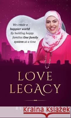Love Legacy Reem Ahmed   9781761240492 Reem Ahmed - książka