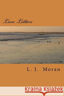 Love Letters L. J. Moran 9781517128319 Createspace - książka