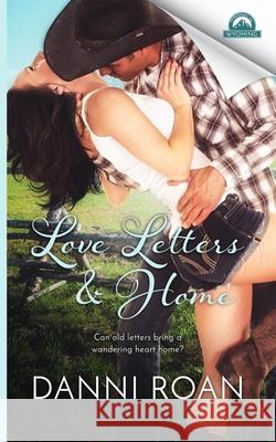 Love Letters & Home Whispers In Wyoming Erin Dameron-Hill Danni Roan 9781549840791 Independently Published - książka