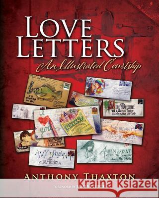 Love Letters: An Illustrated Courtship Anthony Thaxton 9781523815296 Createspace Independent Publishing Platform - książka