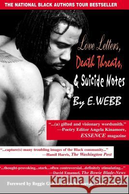 Love Letters, Death Threats & Suicide Notes: New & Selected Poems & Essays (1991 - 1998) Eric Christopher Webb 9781517354428 Createspace - książka