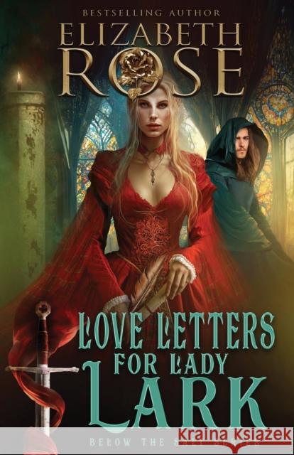 Love Letters for Lady Lark Elizabeth Rose   9781648394119 Oliver-Heber Books - książka