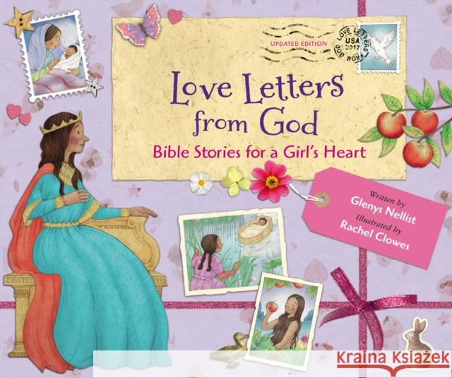 Love Letters from God; Bible Stories for a Girl\'s Heart, Updated Edition: Bible Stories Glenys Nellist Rachel Clowes 9780310154747 Zonderkidz - książka