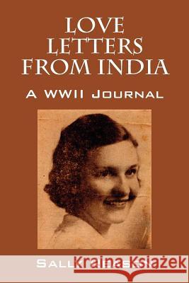 Love Letters from India: A WWII Journal Reason, Sally 9781432794934 Outskirts Press - książka