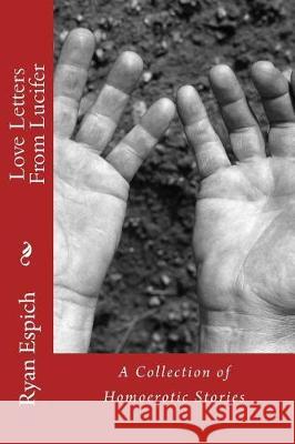 Love Letters from Lucifer: A Collection of Homoerotic Stories Ryan Espic 9781720672135 Createspace Independent Publishing Platform - książka