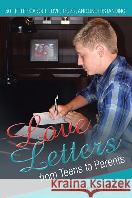 Love Letters from Teens to Parents Marlene Riddle 9781490882642 WestBow Press - książka