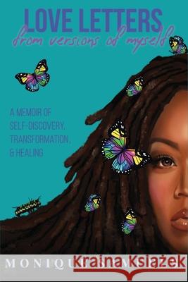 Love Letters from Versions of Myself: A Memoir of Self-Discovery, Transformation, & Healing Monique Samuels 9781734839548 N4lm Entertainment - książka