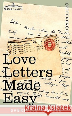 Love Letters Made Easy Gabrielle Rosiere 9781605205083 Cosimo Classics - książka