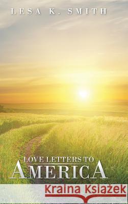 Love Letters to America Lesa K. Smith 9781491869048 Authorhouse - książka