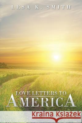Love Letters to America Lesa K. Smith 9781491869062 Authorhouse - książka