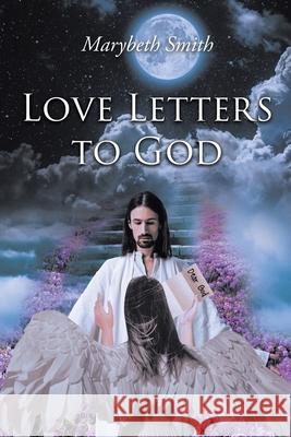 Love Letters to God!!! Marybeth Smith 9781662424489 Page Publishing, Inc - książka