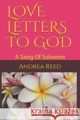 Love Letters to God: A Song Of Solomon Andrea Camille Reed 9781798495797 Independently Published - książka