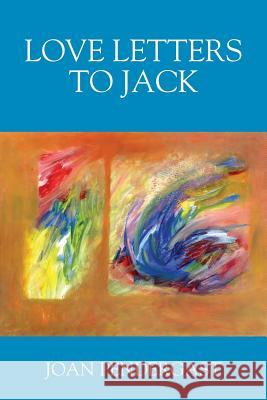 Love Letters to Jack Joan Pendergast 9781432792657 Outskirts Press - książka