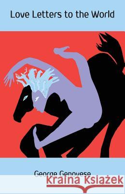 Love Letters to the World George Genovese 9781760412395 Ginninderra Press - książka