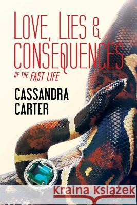 Love, Lies & Consequences Cassandra Carter Anita Diggs Leah Kaye 9781495937873 Createspace - książka