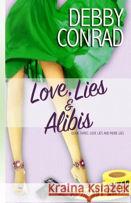 Love, Lies and Alibis Debby Conrad 9781542798075 Createspace Independent Publishing Platform - książka