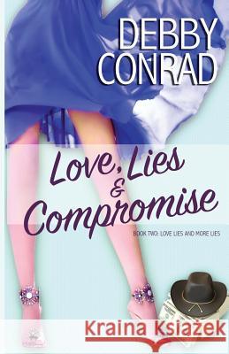 Love, Lies and Compromise Debby Conrad 9781542630481 Createspace Independent Publishing Platform - książka