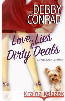 Love, Lies and Dirty Deals Debby Conrad 9781542798488 Createspace Independent Publishing Platform - książka