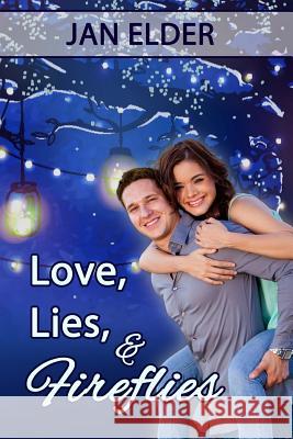 Love, Lies, and Fireflies Jan Elder 9781537410845 Createspace Independent Publishing Platform - książka