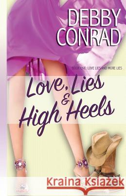 Love, Lies and High Heels Debby Conrad 9781542797702 Createspace Independent Publishing Platform - książka