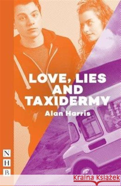 Love, Lies and Taxidermy Alan Harris   9781848425897 Nick Hern Books - książka