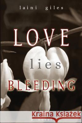 Love Lies Bleeding Laini Giles 9781508584247 Createspace - książka