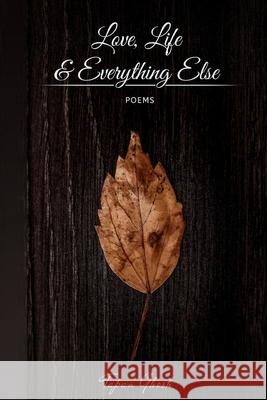 Love, Life & Everything Else: Poems Tapan Ghosh 9789389759945 Becomeshakeaspeare.com - książka