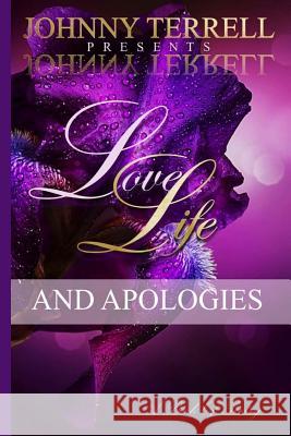 Love, Life and Apologies: A book of poetry Terrell, Johnny 9781543264548 Createspace Independent Publishing Platform - książka