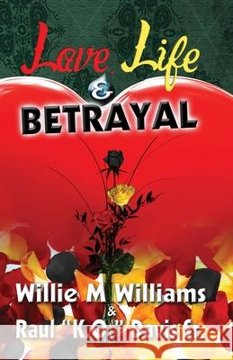 Love, Life and Betrayal Raul K. O. Davi Willie M. Williams 9780615794778 Willie M. Williams - książka