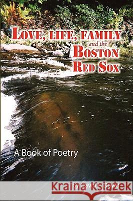 Love, Life, Family and the Boston Red Sox David E. Dowd 9781441593443 Xlibris Corporation - książka