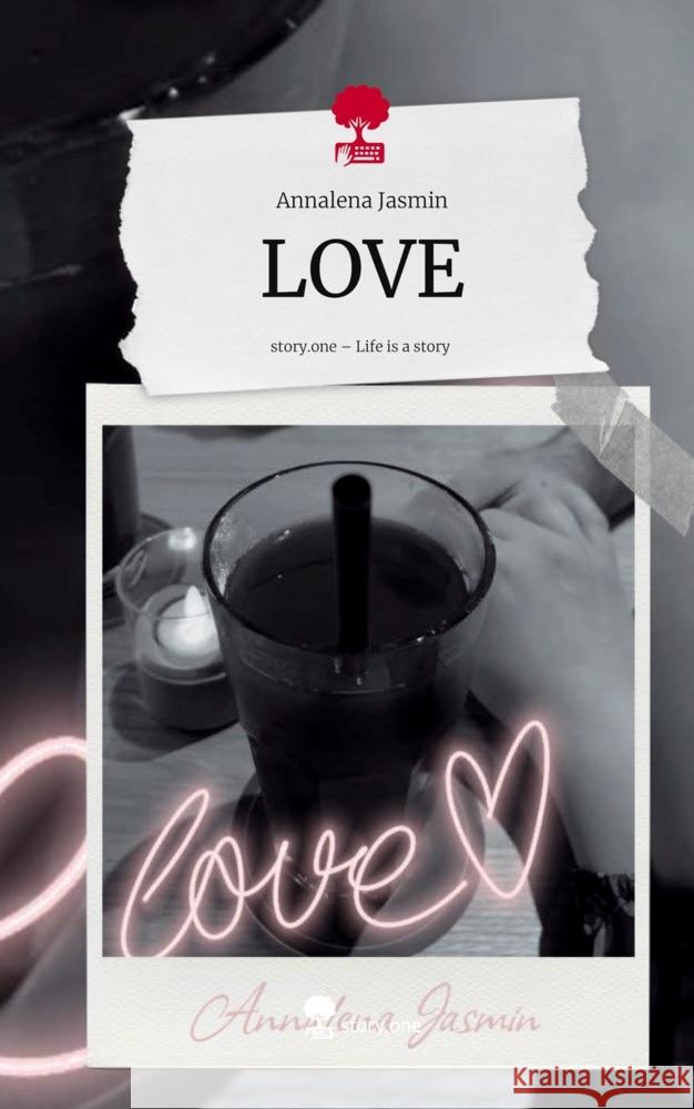 LOVE. Life is a Story - story.one Annalena Jasmin 9783711586162 story.one publishing - książka