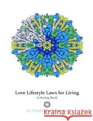 Love Lifestyle Laws for Living: Mandalas Coloring Book Angela Carr Patterson 9781717576422 Createspace Independent Publishing Platform - książka