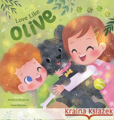 Love Like Olive Shelby Le Marquand, Yenna Mariana, Margaret Cartwright 9798989913701 Shelby Le Marquand - książka