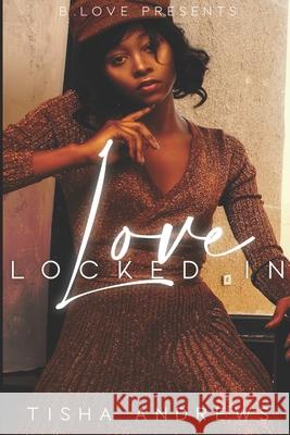 Love Locked In Tisha Andrews 9798512974292 Independently Published - książka