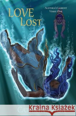 Love Lost: Alethea's Lament Verse One Cathryn Leigh Dawn Davidson Michelle Fewer 9781792394065 Cathryn Leigh - książka