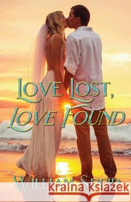 Love Lost, Love Found William Speir   9781958640432 Progressive Rising Phoenix Press - książka