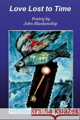 Love Lost to Time John Blankenship 9781300143420 Lulu.com - książka