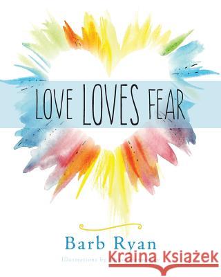 Love Loves Fear Barb Ryan Alysse Hennessey 9781943190119 Wild Ginger Press - książka