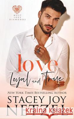 Love Loyal and True Stacey Joy Netzel 9781939143754 Stacey Joy Netzel - książka