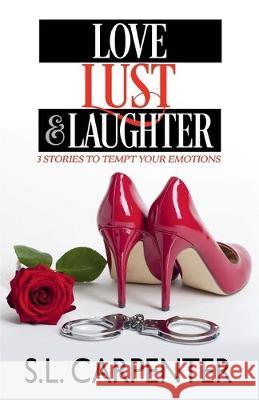 Love, Lust and Laughter S. L. Carpenter 9781089897774 Independently Published - książka