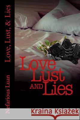 Love, Lust, and Lies Nefarious Luan 9781499326338 Createspace Independent Publishing Platform - książka