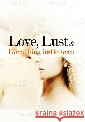 Love, Lust & Everything in Between Cassandra Jefferson 9781453578834 Xlibris Corporation - książka
