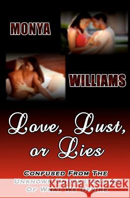 Love, Lust Or Lies Williams, Monya 9781463624408 Createspace - książka