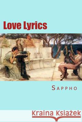 Love Lyrics Sappho                                   Hannah Wilson 9781514789964 Createspace - książka